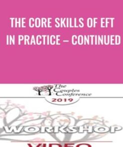The Core Skills of EFT in Practice – Continued - Sue Johnson