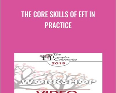 The Core Skills of EFT in Practice - Sue Johnson