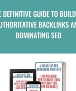 The Definitive Guide to Building Authoritative Backlinks and Dominating SEO - Tommy McDonald