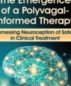The Emergence of a Polyvagal-Informed Therapy: Harnessing Neuroception of Safety in Clinical Treatment - Stephen Porges