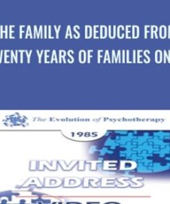 The Family as Deduced from Twenty Years of Families Only - Carl Whitaker