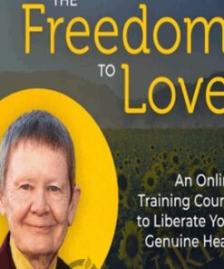 The Freedom To Love - Pema Chödrön