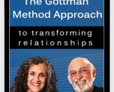 The Gottman Method Approach to Transforming Relationships: Evidence-Based Strategies for Overcoming Conflict, Trauma, and More