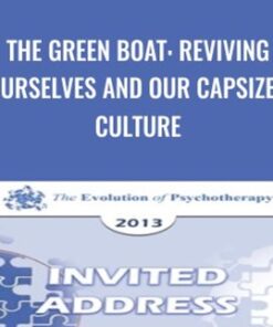 The Green Boat: Reviving Ourselves and Our Capsized Culture - Mary Pipher
