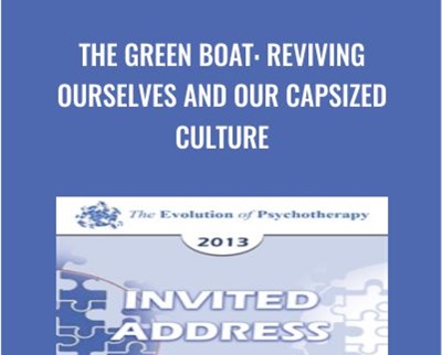 The Green Boat: Reviving Ourselves and Our Capsized Culture - Mary Pipher