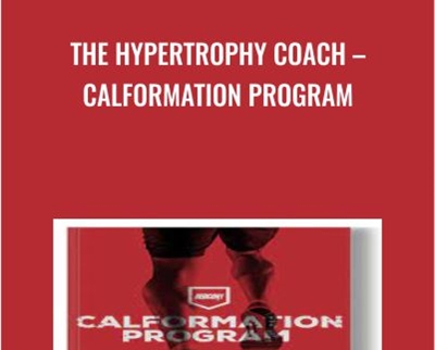 The Hypertrophy Coach – Calformation Program