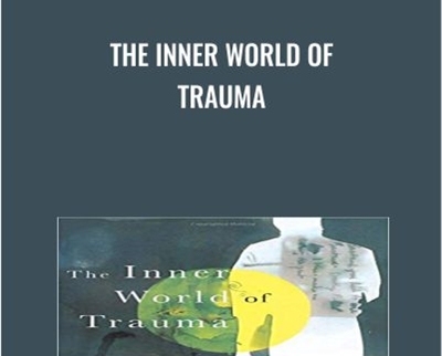 The Inner World of Trauma - Donald Kalsched