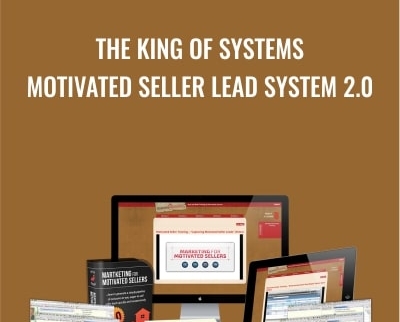 The King of Systems – Motivated Seller Lead System 2.0 - John Cochran