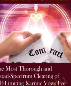 The Most Thorough and Broad-Spectrum Clearing of Self-Limiting Karmic Vows I've Ever Done, Part 1: The First 31 Categories of Vows