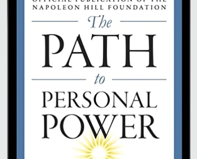 The Path to Personal Power (The Mental Dynamite Series) - Napoleon Hill