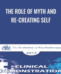 The Role of Myth and Re-creating Self - Jean Houston