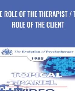 The Role of the Therapist / The Role of the Client - Rollo May