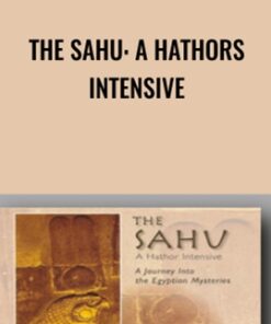 The Sahu: A Hathors Intensive - Tom Kenyon