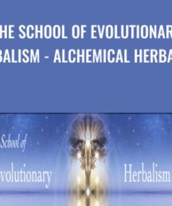 The School of Evolutionary Herbalism - Alchemical Herbalism