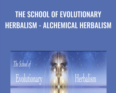 The School of Evolutionary Herbalism - Alchemical Herbalism