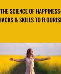 The Science of Happiness: Hacks & Skills to Flourish - Stella Grizont