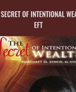 The Secret of Intentional Wealth - EFT - Margaret M. Lynch