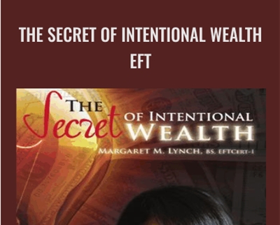The Secret of Intentional Wealth - EFT - Margaret M. Lynch