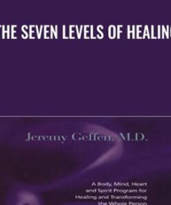 The Seven Levels of Healing - Jeremy Geffen
