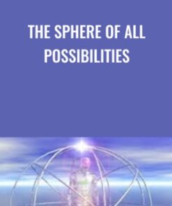 The Sphere of All Possibilities - Tom Kenyon