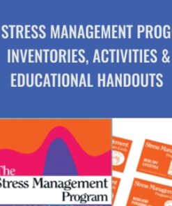 The Stress Management Program: Inventories, Activities & Educational Handouts - John J. Liptak