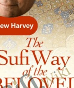 The Sufi Way of the Beloved - Andrew Harvey