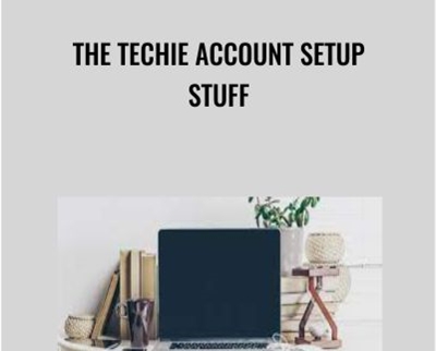01 - The Techie Account Setup Stuff
