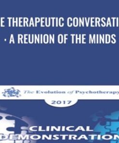 The Therapeutic Conversation: A Reunion of the Minds - Erving Polster & Peter Levine
