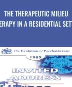 The Therapeutic Milieu: Therapy in a Residential Setting - Bruno Bettelheim