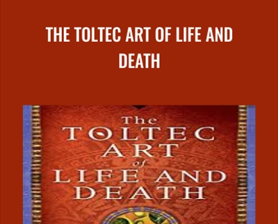 The Toltec Art of Life and Death - don Miguel Ruiz