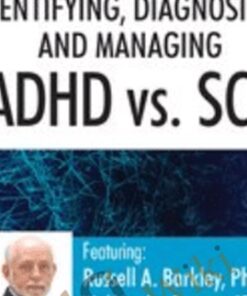 The Two Attention Disorders: Identifying, Diagnosing, and Managing ADHD vs. SCT - Russell A. Barkley