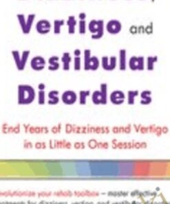 The Ultimate Guide to Treating Dizziness, Vertigo, and Vestibular Disorders: End Years of Dizziness and Vertigo in as Little as One Session - Jamie Miner