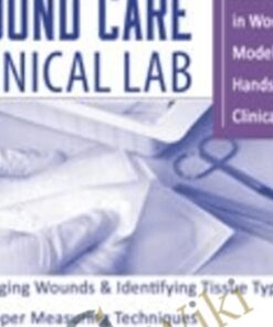 The Ultimate Hands-On Wound Care Clinical Lab - Kim Saunders
