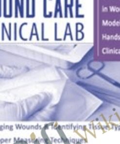 The Ultimate Hands-On Wound Care Clinical  Lab - Kim Saunders