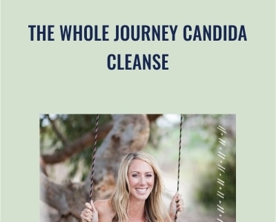 The Whole Journey Candida Cleanse - Christa Orecchio
