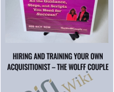 Hiring and Training Your Own Acquisitionist – The Wolff Couple