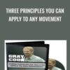 Three Principles You Can Apply To Any Movement - Gray Cook & Greg Rose
