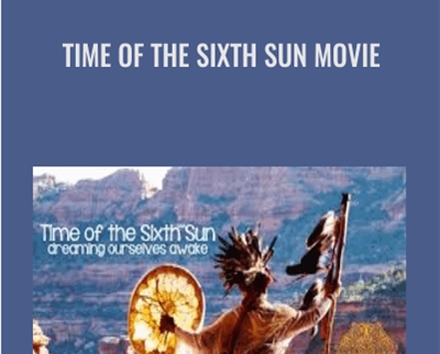 Time of the Sixth Sun Movie (with Lifting The Veil Series)