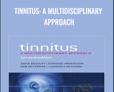 Tinnitus: A Multidisciplinary Approach - David Baguley & Others