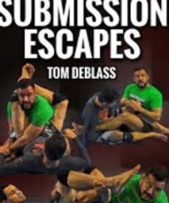 Submission Escapes - Tom Deblass