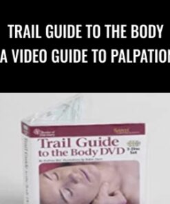 Trail Guide to the Body: A Video Guide to Palpation - Clint Chandler