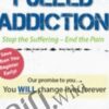 Trauma-Fueled Addiction: Stop the Suffering - End the Pain - LaChelle Barnett