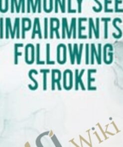 Treatment of Commonly Seen Impairments Following Stroke - Michelle Green