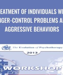 Treatment of Individuals with Anger-Control Problems and Aggressive Behaviors - Donald Meichenbaum