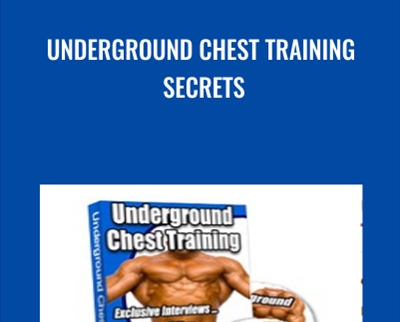 Underground Chest Training Secrets