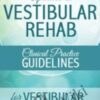 Updates in Vestibular Rehab: Clinical Practice Guidelines for Vestibular Hypofunction - Colleen Sleik