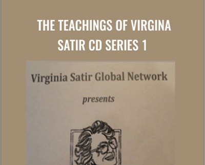 The Teachings of Virgina Satir CD Series 1 - Virgina Satir