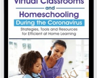 Virtual Classrooms and Homeschooling During the Coronavirus: Strategies, Tools and Resources for Efficient at Home Learning - Savanna Flakes