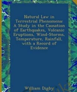 Natural Law In Terrestrial Phenomena – William Digby