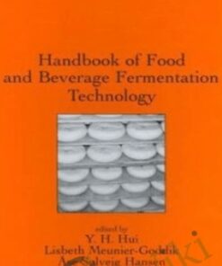 Handbook of Food and Beverage Fermentation Technology 2nd Edition - Y. H. Hui